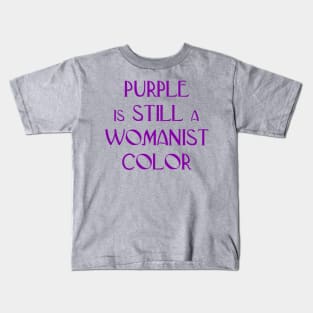 Purple is STILL a Womanist Color Kids T-Shirt